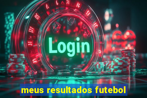 meus resultados futebol